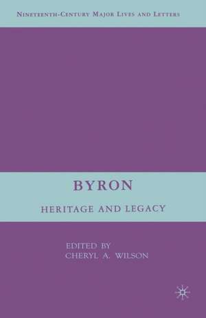 Byron: Heritage and Legacy de C. Wilson