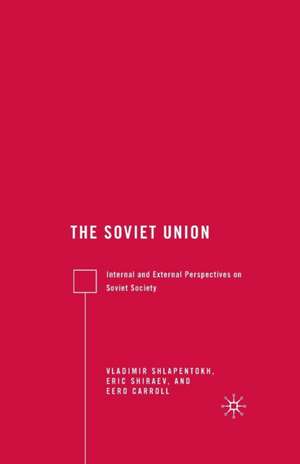 The Soviet Union: Internal and External Perspectives on Soviet Society de E. Shiraev