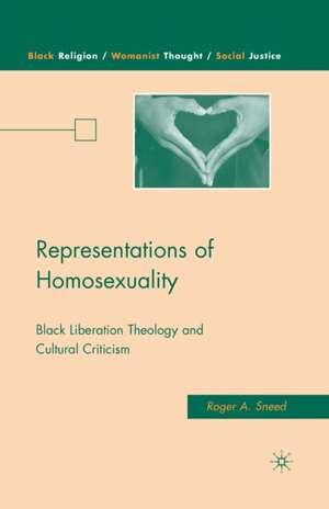 Representations of Homosexuality: Black Liberation Theology and Cultural Criticism de R. Sneed