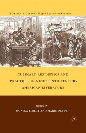 Culinary Aesthetics and Practices in Nineteenth-Century American Literature de M. Drews