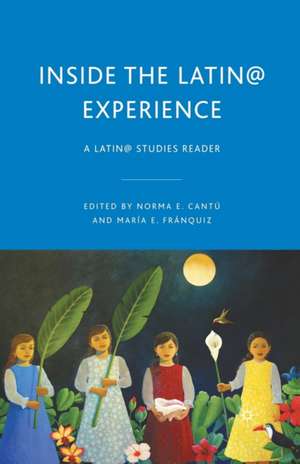 Inside the Latin@ Experience: A Latin@ Studies Reader de N. Cantú