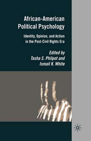 African-American Political Psychology: Identity, Opinion, and Action in the Post-Civil Rights Era de T. Philpot