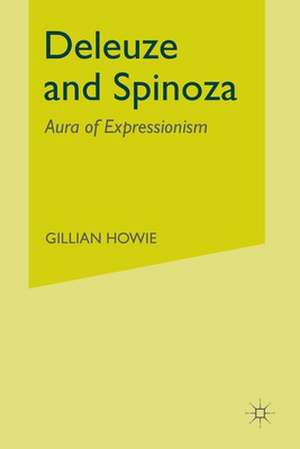 Deleuze and Spinoza: Aura of Expressionism de G. Howie