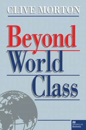 Beyond World Class de C. Morton