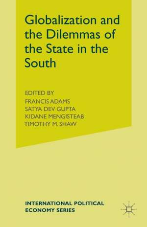 Globalization and the Dilemmas of the State in the South de F. Adams