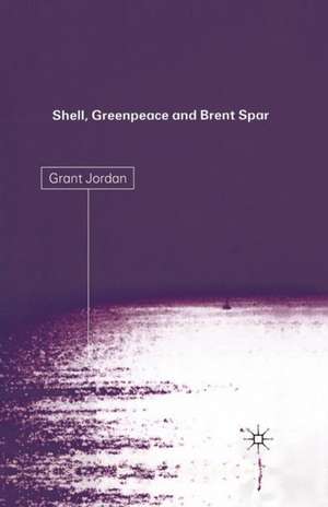 Shell, Greenpeace and the Brent Spar de G. Jordan