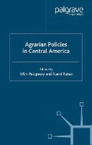 Agrarian Policies in Central America de W. Pelupessy