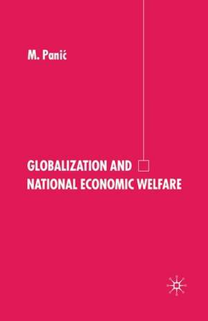 Globalization and National Economic Welfare de M. Panic