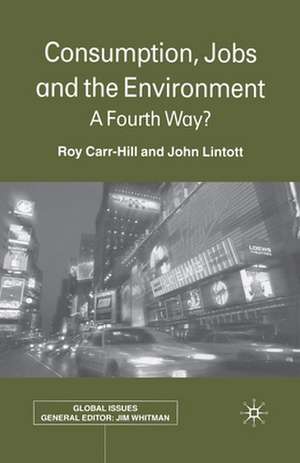 Consumption, Jobs and the Environment: A Fourth Way? de R. Carr-Hill