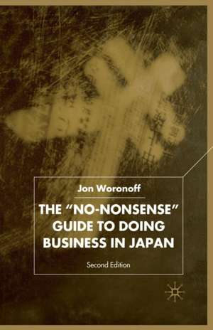 The 'No-Nonsense' Guide to Doing Business in Japan de J. Woronoff