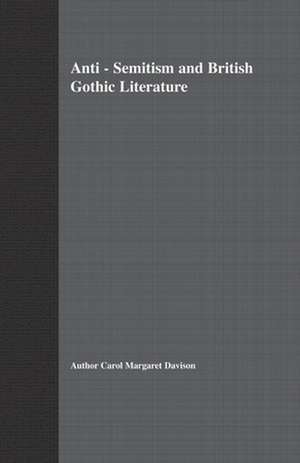 Anti-Semitism and British Gothic Literature de C. Davison