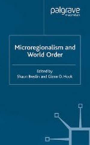 Microregionalism and World Order de S. Breslin
