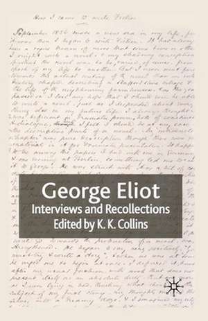 George Eliot: Interviews and Recollections de K. Collins