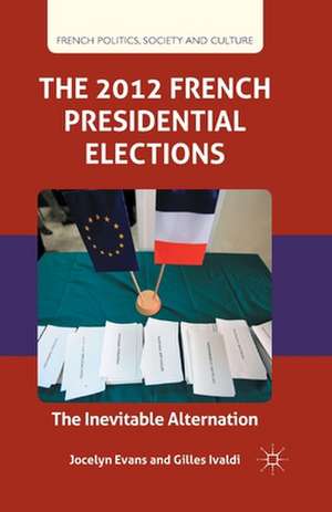 The 2012 French Presidential Elections: The Inevitable Alternation de J. Evans