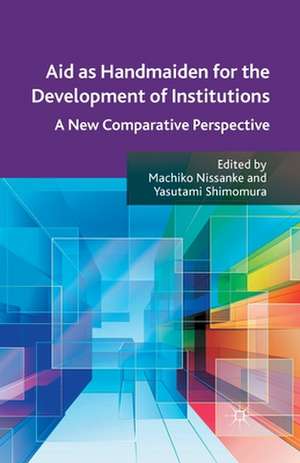 Aid as Handmaiden for the Development of Institutions: A New Comparative Perspective de M. Nissanke