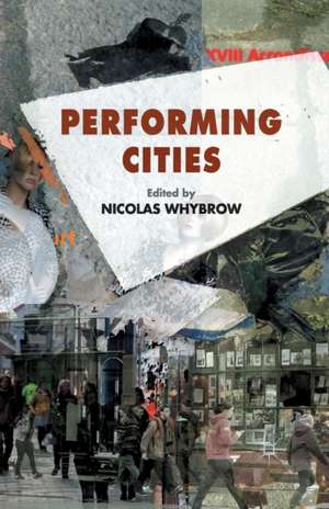 Performing Cities de N. Whybrow