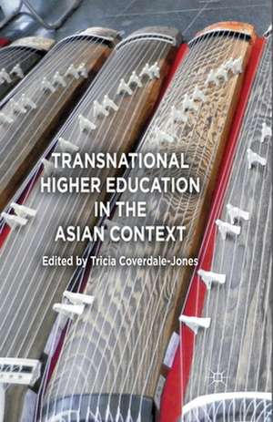 Transnational Higher Education in the Asian Context de Tricia Coverdale-Jones