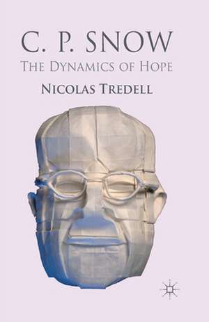 C.P. Snow: The Dynamics of Hope de N. Tredell