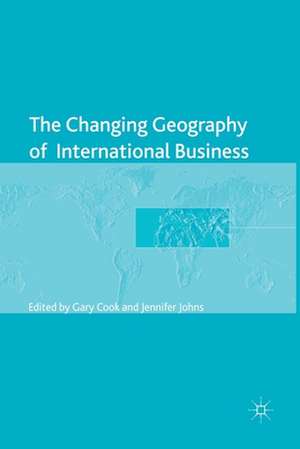 The Changing Geography of International Business de Gary Cook