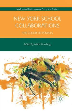 New York School Collaborations: The Color of Vowels de M. Silverberg