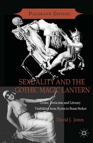 Sexuality and the Gothic Magic Lantern de D. Jones