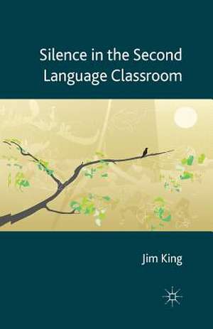 Silence in the Second Language Classroom de J. King