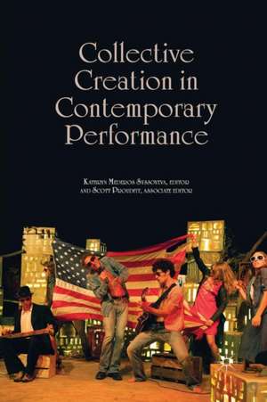 Collective Creation in Contemporary Performance de Kathryn Mederos Syssoyeva