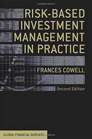 Risk-Based Investment Management in Practice de Frances Cowell