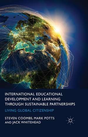 International Educational Development and Learning through Sustainable Partnerships: Living Global Citizenship de S. Coombs