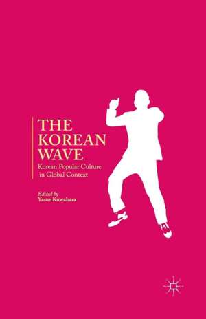 The Korean Wave: Korean Popular Culture in Global Context de Y. Kuwahara