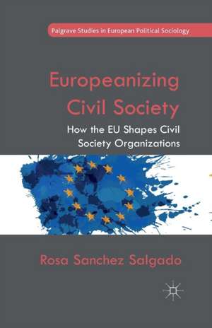 Europeanizing Civil Society: How the EU Shapes Civil Society Organizations de Kenneth A. Loparo