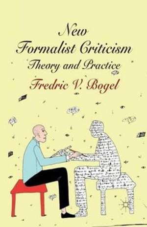 New Formalist Criticism: Theory and Practice de F. Bogel