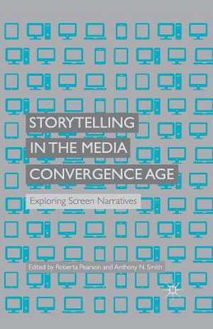 Storytelling in the Media Convergence Age: Exploring Screen Narratives de R. Pearson