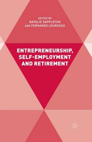 Entrepreneurship, Self-Employment and Retirement de N. Sappleton