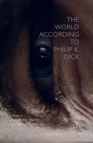 The World According to Philip K. Dick de A. Dunst