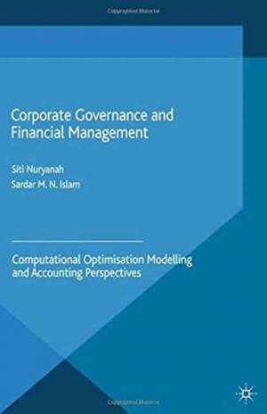 Corporate Governance and Financial Management: Computational Optimisation Modelling and Accounting Perspectives de S. Nuryanah