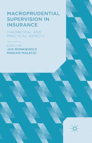 Macroprudential Supervision in Insurance: Theoretical and Practical Aspects de J. Monkiewicz