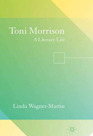 Toni Morrison: A Literary Life de L. Wagner-Martin