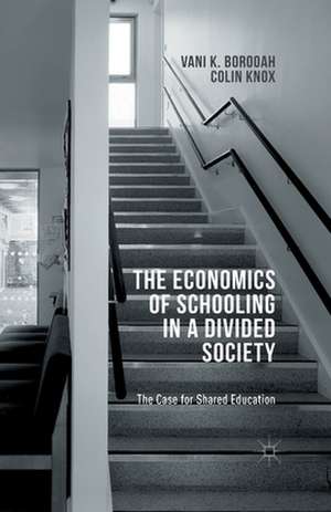 The Economics of Schooling in a Divided Society: The Case for Shared Education de V. Borooah