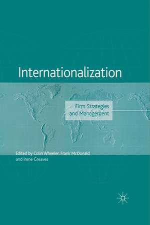 Internationalization: Firm Strategies and Management de C. Wheeler