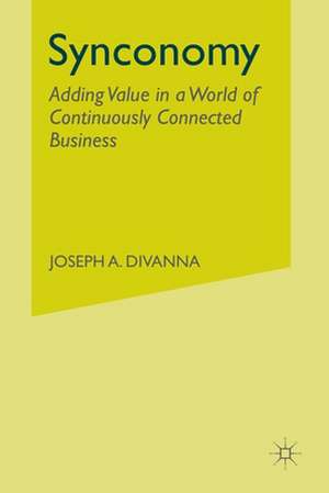 Synconomy: Adding value in a world of continuously connected business de J. DiVanna