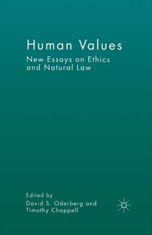 Human Values: New Essays on Ethics and Natural Law de D. Oderberg