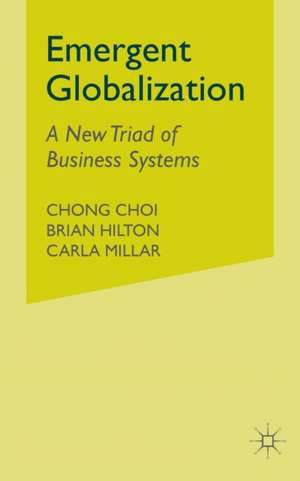 Emergent Globalization: A New Triad of Business Systems de C. Choi