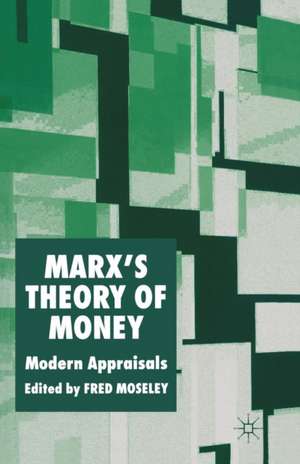 Marx’s Theory of Money: Modern Appraisals de F. Moseley