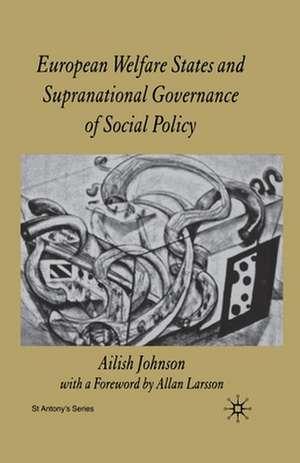 European Welfare States and Supranational Governance of Social Policy de A. Johnson