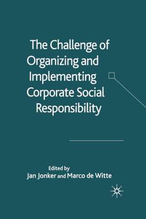 The Challenge of Organising and Implementing Corporate Social Responsibility de J. Jonker