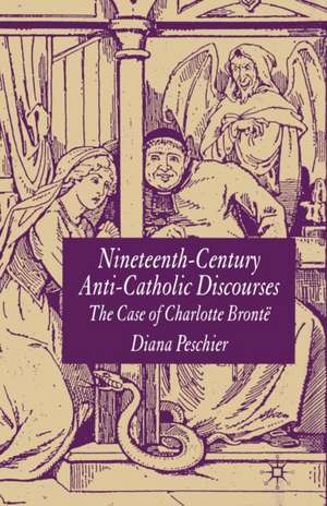 Nineteenth-Century Anti-Catholic Discourses: The Case of Charlotte Brontë de D. Peschier