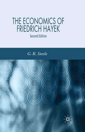 The Economics of Friedrich Hayek de G. Steele