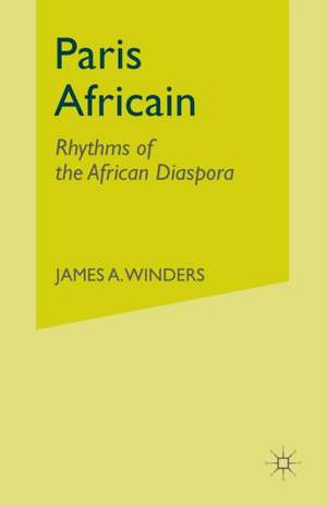 Paris Africain: Rhythms of the African Diaspora de J. Winders