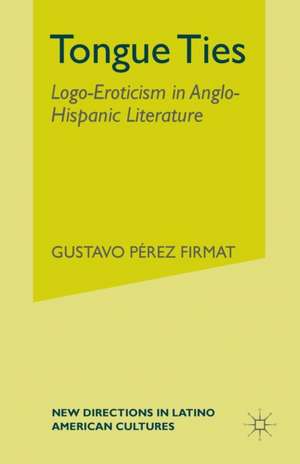 Tongue Ties de G. Firmat